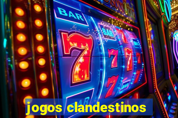 jogos clandestinos